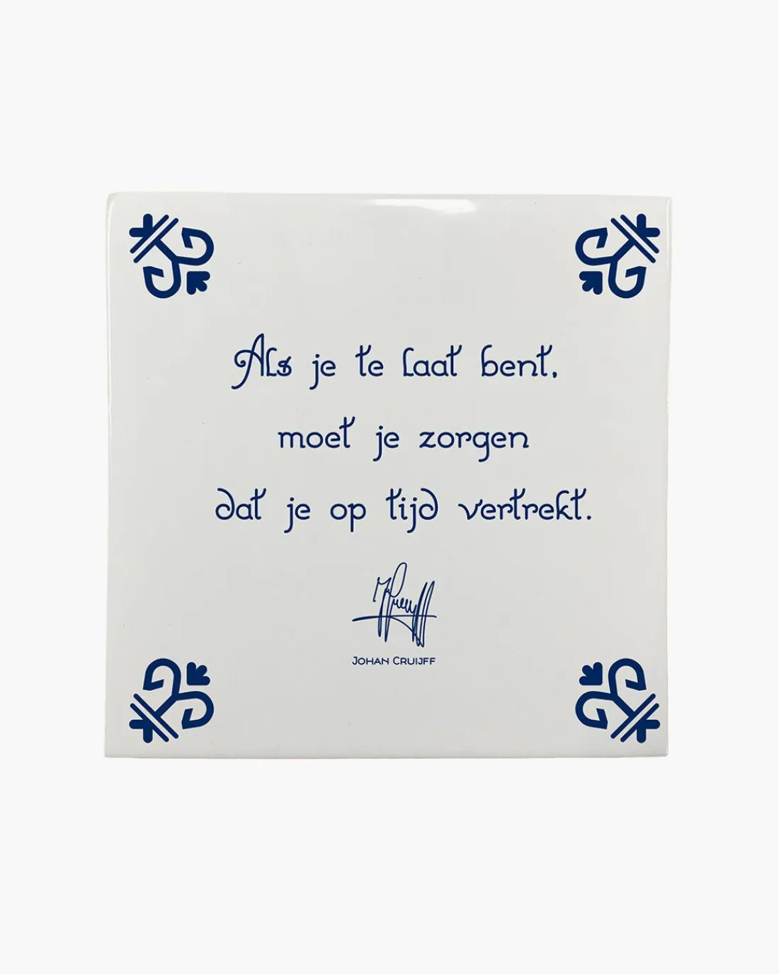 Best Sale Cruyff Als Je Te Laat Bent, Moet Je Zorgen Dat Je Op Tijd Bent
